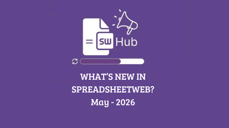 What's New in SpreadsheetWeb - May 2026